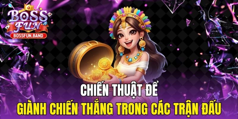 Chiến thuật để giành chiến thắng trong các trận đấu