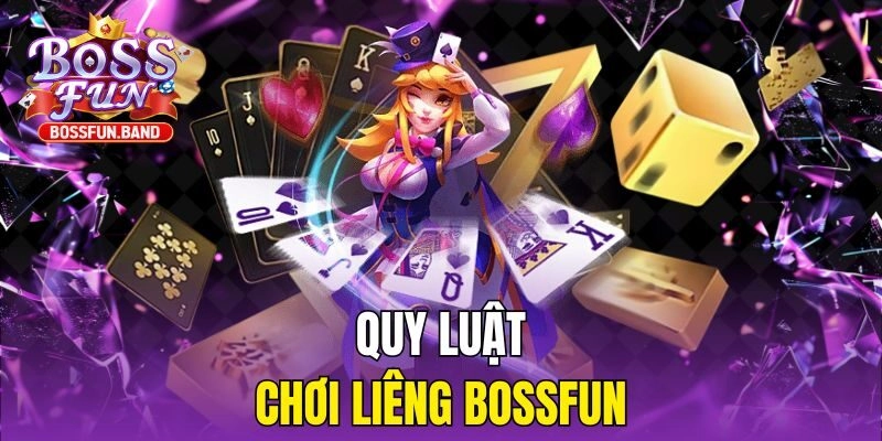Quy luật chơi Liêng BOSSFUN