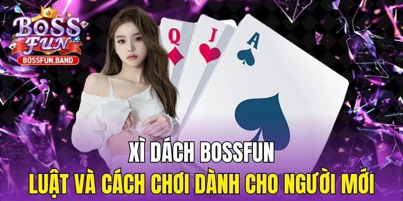 Xì Dách BOSSFUN